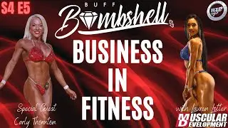 Buff Bombshell Show | Business in Fitness | Carly Thornton IFBB Wellness Pro | S4 E5 | Lauren Lotter