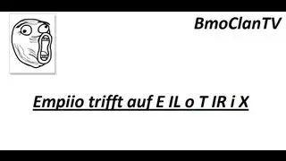 Empiio trifft auf E IL o T IR i X (F&uuml;r DannyBurnage)
