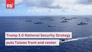 Trump 2.0 National Security Strategy puts Taiwan front and center | Taiwan News | RTI