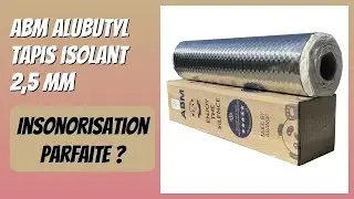 AVIS (2026) : ABM Alubutyl Tapis isolant 2,5 mm. D&Eacute;TAILS