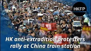 Hong Kong anti-extradition protesters rally at China express train station