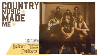 Ep 130 - John Jeffers of Whiskey Myers (Full Podcast)