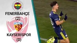 Fenerbahçe 2 - 0 Kayserispor (Ziraat Türkiye Kupası Son 16 Turu Rövanş Maçı)