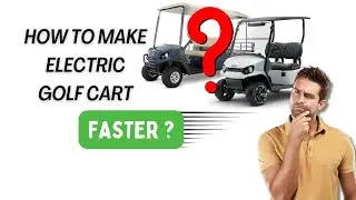 How To Make Electric Golf Cart Faster in 2025