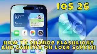 Как изменить фонарик и камеру на экране блокировки в iOS 26