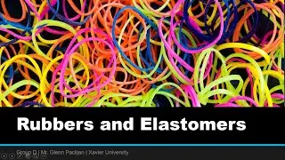 Rubber and Elastomers || Properties, Uses, and Processes