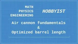 Air cannon fundamentals - Optimized barrel lenght