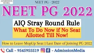 NEET PG 2022 | Stray Round Rule | States MopUp Registration | NEET PG 2023