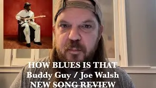 Buddy Guy Joe Walsh How Blues Is That REVIEW #buddyguy #joewalsh #bluesguitarist #bluesmusic #blues