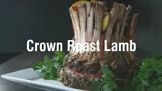 Crown Roast of Lamb: From Tying to Temperature