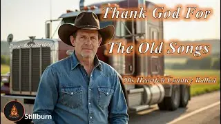 Stillburn - Thank God For The Old Songs | Classic 90s Nashville Country Ballad
