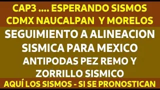 🔴CAP 3🔴ESPERANDO SISMOS CDMX NAUCALPAN Y MORELOS Y SEGUIMIENTO A ALINEACI&Oacute;N S&Iacute;SMICA PARA M&Eacute;XICO🔴