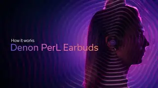Denon PerL & PerL Pro: How they work