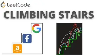 CLIMBING STAIRS CODING INTERVIEW QUESTION by Amazon, FACEBOOK & Google!(Dynamic Programming)Leetcode
