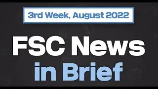 FSC News in Brief (3rd Week of August 2022)