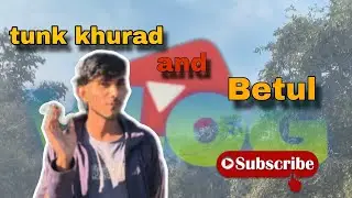 Tonk khurad and betul  |santosh singh|