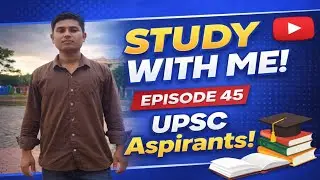 EP - 45 🧒🏫 Study with Live UPSC Aspirants ✍️ // ROOM Study