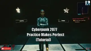 Cyberpunk 2077 - Practice Makes Perfect (Tutorial)