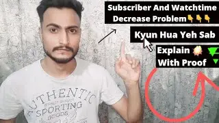 Subscriber And Watchtime Decrease Problem 2020 || Full Explain || Any Information Tv
