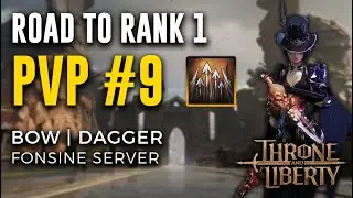 Throne and Liberty | Road to Rank 1 | Fonsine | Bow/Dagger PvP#9
