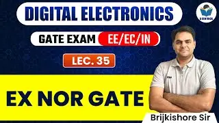 Lec 35 EX NOR Gate || Digital Electronics for GATE Exam || G Centrick