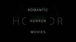 Romantic Horror Movies