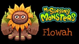 Flowah (Sound and Animation) on Fire Haven | My Singing Monsters