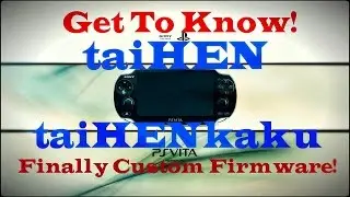 PS Vita 3.60 taiHENkaku! Get to know taiHEN & taiHENkaku! Finally Custom Firmware on PS Vita!