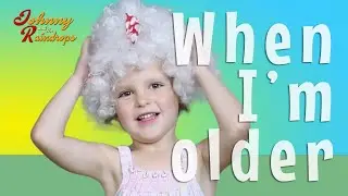 'When I'm Older' | Growing up song | Johnny & the Raindrops