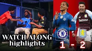 CHELSEA 1 - 2 ASTON VILLA EPL2025/26 WATCH ALONG HIGHLIGHTS