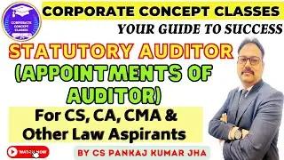 ||Appointment of Auditor|| Statutory Auditor|| #Companies Act @ccc_cspkjha