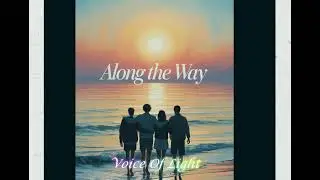 Along the Way | A Song of Friendship, Growth & Light &ndash; Voice of Light #fyp