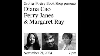 Grolier Hybrid Reading &mdash; Diana Cao, Perry Janes and Margaret Ray (Zoom 2024)