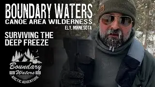 Boundary Waters Canoe Area - Surviving the Deep Freeze in Ely Minnesota
