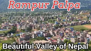 Rampur // Palpa // Beautiful City of Nepal // रामपुर // पाल्पा // कालिगण्डकी उपत्यका //