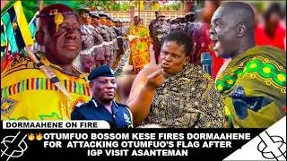 🔥🔥OTUMFUO BOSSOM KESE FIRES DORMAAHENE FOR  ATTACKING OTUMFUO AFTER IGP VISIT ON ASANTE  FLAG.