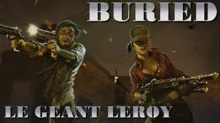 [Black-Ops 2 - Buried] TuTo pour tout savoir sur le Géant LEROY !