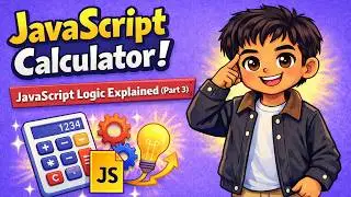 Episode-30 JavaScript Calculator | JavaScript Logic Explained (Part 3) | Coding For Kids Nepal