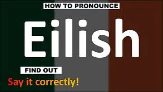How to Pronounce Eilish? (CORRECTLY) Irish Names pronunciation Guide