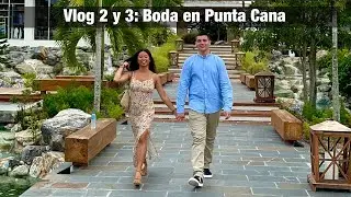Vlog 2 y 3: Boda en Punta Cana (preboda, boda y cap cana)
