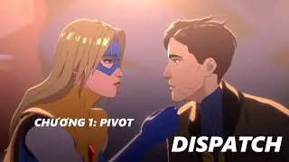 Mecha Man hết thời ◈ Lời thỏa thuận với hiệp hội - Chương 1: Pivot | Dispatch (Chú thích cốt truyện)