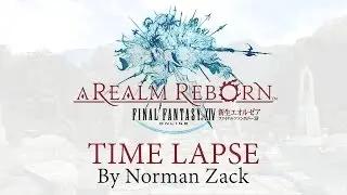 Final Fantasy XIV: A Realm Reborn Time Lapse