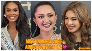 DAY 1 | MISS UNIVERSE 2025 ARRIVAL