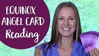 Equinox Angel Card Reading~ Weekly Angel Messages for March 16-23 2017!