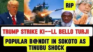 Trump atakuje popularnego B-andita, Bello Turji nie żyje w Sokoto, ponieważ Tinubu jest w szoku, ...