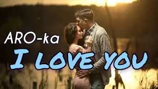 ARO-ka / Я люблю тебя / I love you / музыка / лучшие песни / premiere