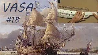Modelismo naval de papel - Galeon Vasa #18 - Forando el secundo nivel
