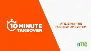 TLC Training: Utilizing The Follow Up System with Natalie P.