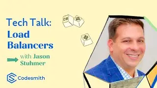 Tech Talk: Load Balancers