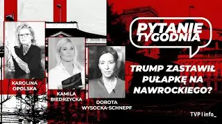 Trump zastawił pułapkę na Nawrockiego? | Opolska, Biedrzycka, Wysocka-Schnepf | PYTANIE TYGODNIA